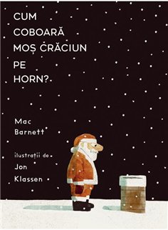Cum coboara Mos Craciun pe horn? - Mac Barnett, Jon Klassen | Vlad si cartea cu Genius [cartonata]
