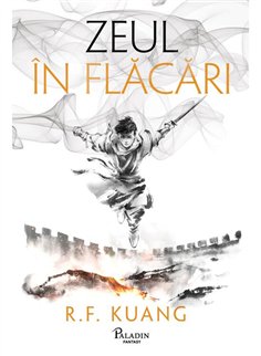 Zeul in flacari - R.F. Kuang | Paladin [cartonata]