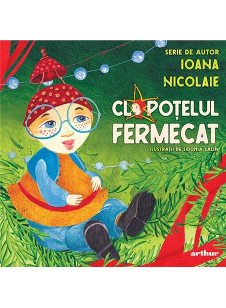 Clopotelul fermecat - Ioana Nicolaie | Arthur [cartonata]