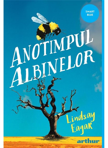 Anotimpul albinelor - Lindsay Eagar | Arthur [necartonata]