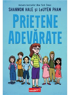 Prietene adevarate - Shannon Hale, LeUyen Pham | Grafic [cartonata]