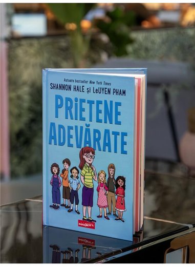 Prietene adevarate - Shannon Hale, LeUyen Pham | Grafic [cartonata]