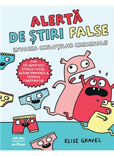 Alerta de stiri false. Invazia chilotilor criminali - Elise Gravel | Arthur [cartonata]