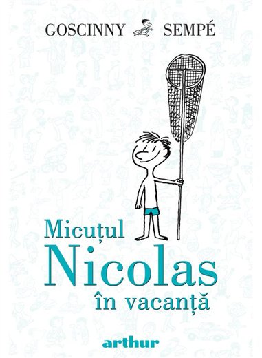 Micutul Nicolas in vacanta - Rene Goscinny, Jean-Jacques Sempe | Arthur [cartonata]