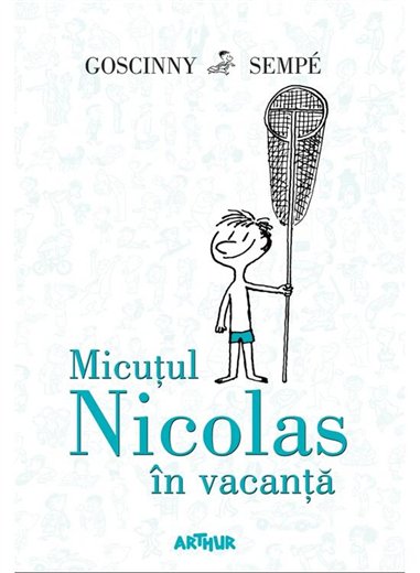 Micutul Nicolas in vacanta - Rene Goscinny, Jean-Jacques Sempe | Arthur [cartonata]