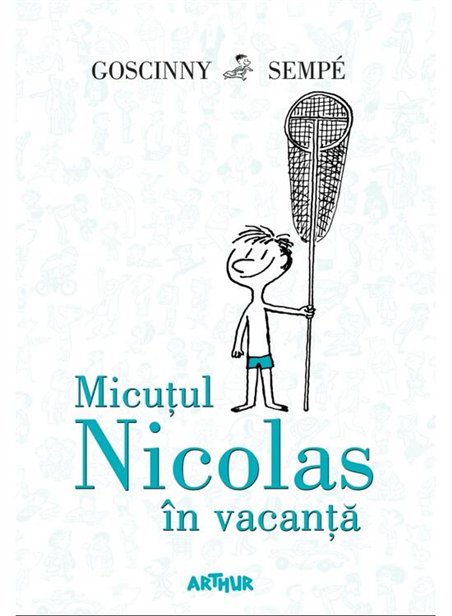 Micutul Nicolas in vacanta - Rene Goscinny, Jean-Jacques Sempe | Arthur [cartonata]