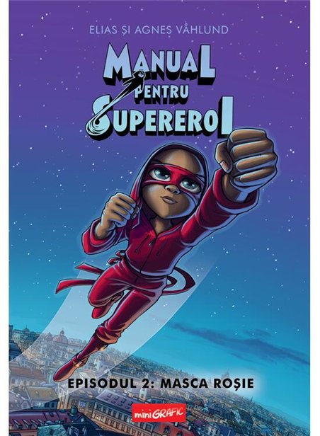 Manual pentru Supereroi 2: Masca rosie - Elias si Agnes Vahlund | Grafic [cartonata]
