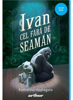 Ivan cel Fara de Seaman - Katherine Applegate | Arthur [necartonata]