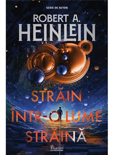Strain intr-o lume straina - Robert A. Heinlein | Paladin [cartonata]