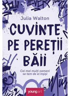 Cuvinte pe peretii baii - Julia Walton | Young Art [cartonata]