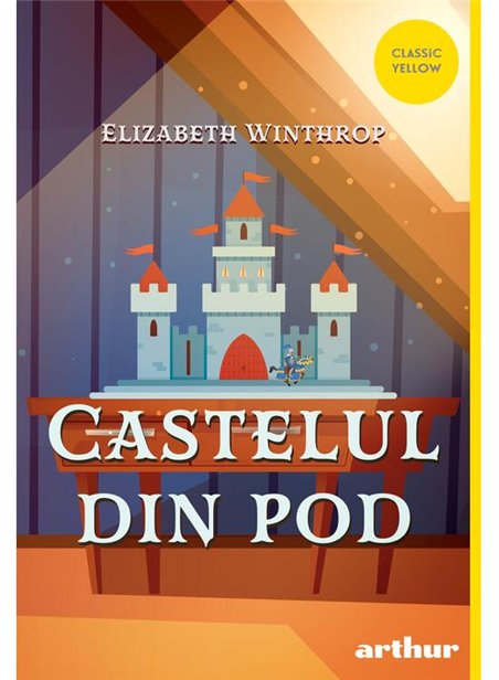 Castelul din pod - Elizabeth Winthrop | Arthur [necartonata]