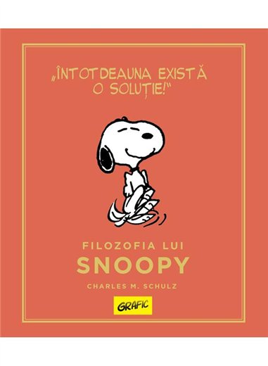 PEANUTS. Ghiduri pentru viata. Filozofia lui Snoopy - Charles M. Schulz | Grafic [cartonata]