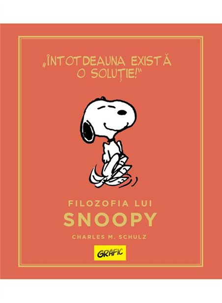 PEANUTS. Ghiduri pentru viata. Filozofia lui Snoopy - Charles M. Schulz | Grafic [cartonata]