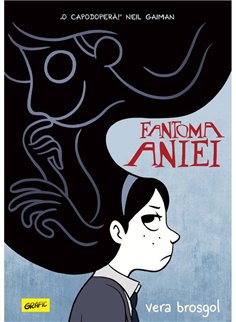 Fantoma Aniei - Vera Brosgol | Grafic [cartonata]