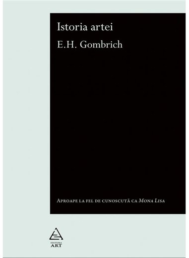 Istoria artei - E. H. Gombrich | Editura Art [necartonata]