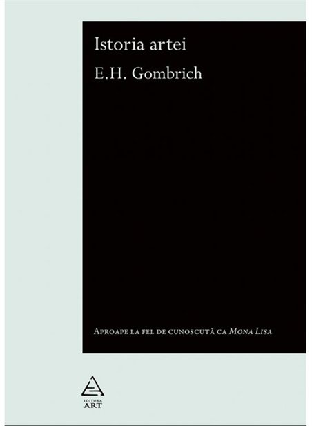 Istoria artei - E. H. Gombrich | Editura Art [necartonata]