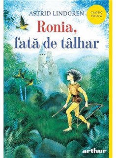 Ronia, fata de talhar - Astrid Lindgren | Arthur [necartonata]