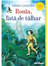Ronia, fata de talhar - Astrid Lindgren | Arthur [necartonata]
