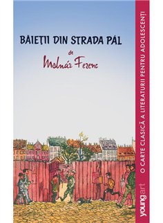 Baietii din strada Pal - Molnar Ferenc | Young Art [necartonata]