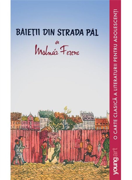 Baietii din strada Pal - Molnar Ferenc | Young Art [necartonata]