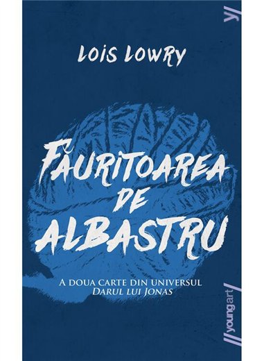 Fauritoarea de albastru - Lois Lowry | Young Art [necartonata]