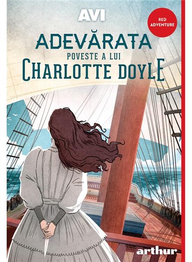 Adevarata poveste a lui Charlotte Doyle - Avi | Arthur [cartonata]