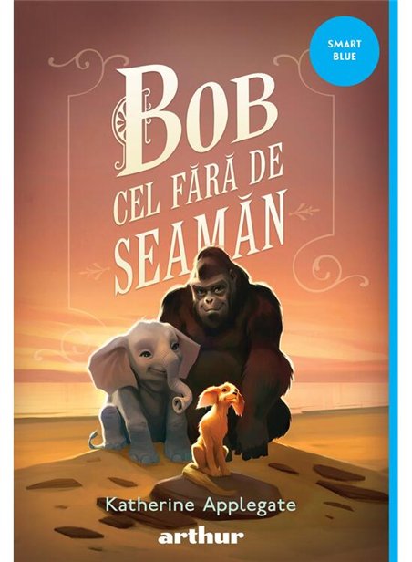 Bob cel Fara de Seaman - Katherine Applegate | Arthur [necartonata]