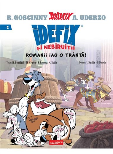 Idefix si Nebiruitii Vol 2. Romanii iau o tranta! - Rene Goscinny, Albert Uderzo | Grafic [cartonata]