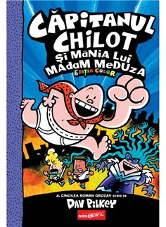 Capitanul Chilot si mania lui Madam Meduza Vol 5 - Dav Pilkey | Grafic [cartonata]
