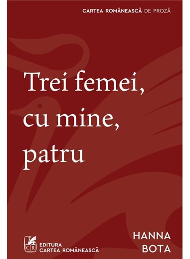 Trei femei, cu mine, patru - Hanna Bota | Cartea Romaneasca [necartonata]