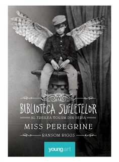 Miss Peregrine 3. Biblioteca Sufletelor - Ransom Riggs | Young Art [necartonata]