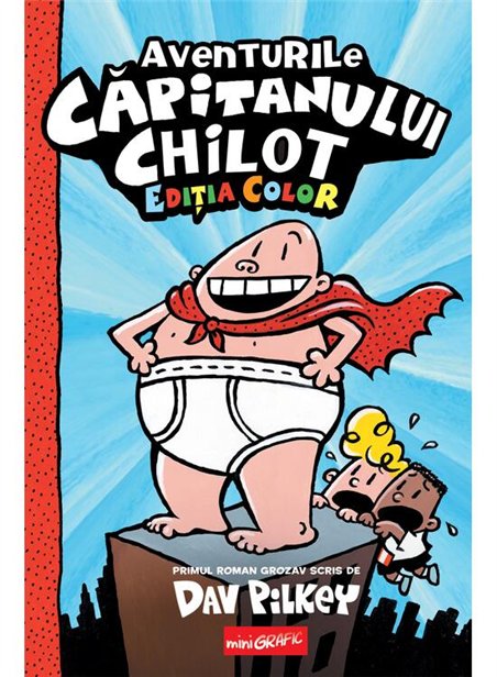 Aventurile Capitanului Chilot Vol 1 - Dav Pilkey | Grafic [cartonata]