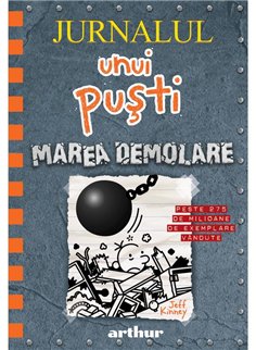 Jurnalul unui pusti 14: Marea demolare - Jeff Kinney | Arthur [cartonata]