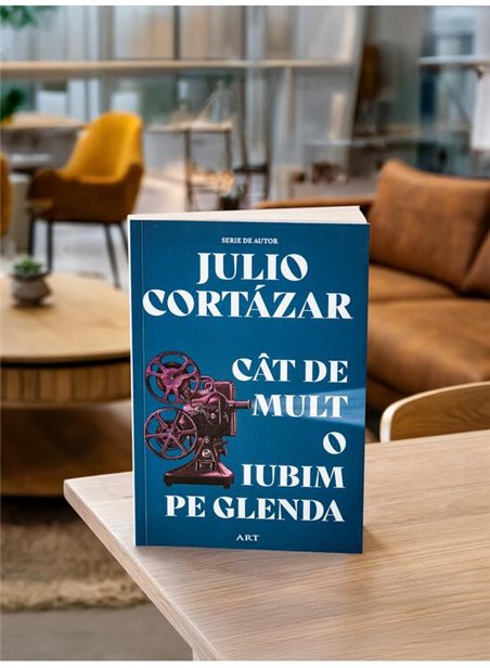 Cat de mult o iubim pe Glenda - Julio Cortazar | Editura Art [necartonata]
