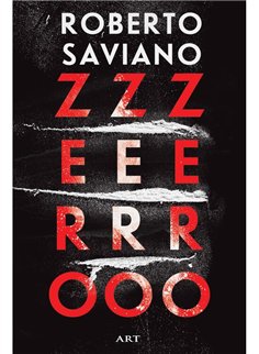 ZeroZeroZero - Roberto Saviano | Editura Art [necartonata]