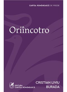 Oriincotro - Cristian Liviu Burada | Cartea Romaneasca [necartonata]