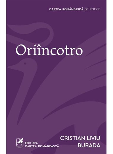 Oriincotro - Cristian Liviu Burada | Cartea Romaneasca [necartonata]