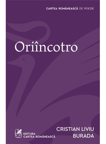 Oriincotro - Cristian Liviu Burada | Cartea Romaneasca [necartonata]