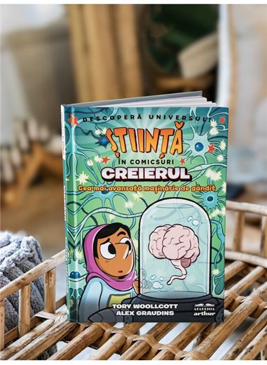 Creierul. Cea mai avansata masinarie de gandit (Stiinta in comicsuri) - Tory Woollcott,Alex Graudins | Arthur [cartonata]