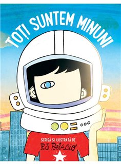 Toti suntem minuni - R.J. Palacio | Vlad si Cartea cu Genius [cartonata]