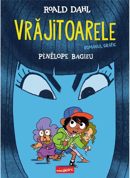 Vrajitoarele. Roman grafic - Roald Dahl, Penelope Bagieu | Grafic [cartonata]