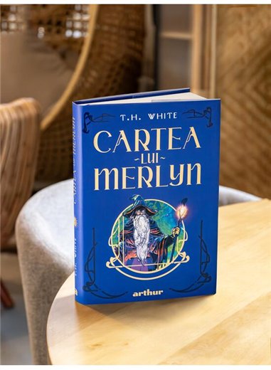 Cartea lui Merlyn - T.H.White | Arthur [cartonata]