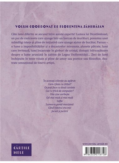 Cum sa inventezi o lume. Juniorii - Colectiv de autori | Arthur [necartonata]