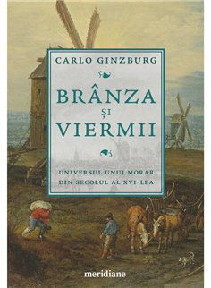 Branza si viermii - Carlo Ginzburg | Editura Art [necartonata]