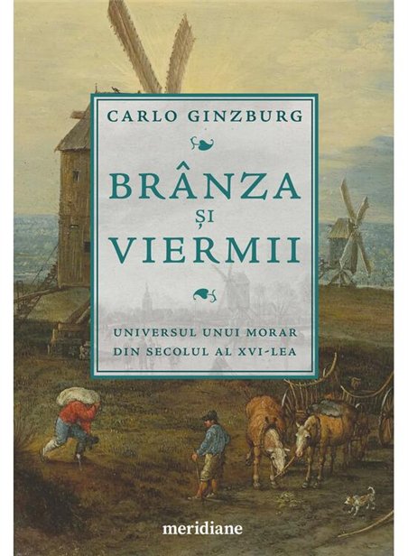 Branza si viermii - Carlo Ginzburg | Editura Art [necartonata]