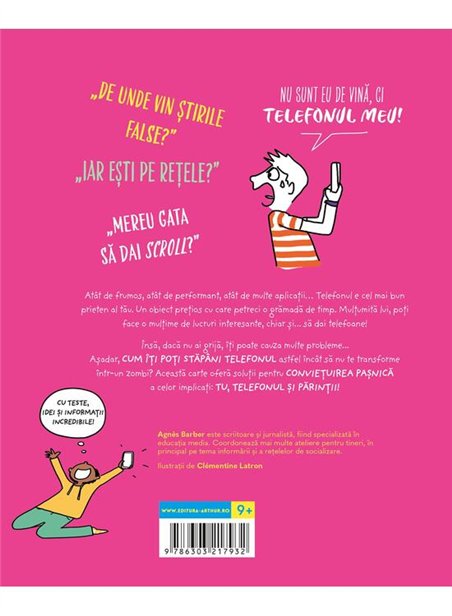 Uite ce face telefonul meu! Cum sa te intelegi cu acest prieten... greu de strunit - Agnes Barber | Arthur [cartonata]