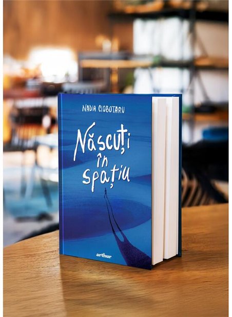 Nascuti in spatiu - Nadia Ciobotaru | Arthur [cartonata]