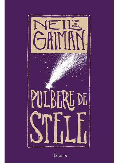 Pulbere de stele - Neil Gaiman | Paladin [cartonata] editie Paladin