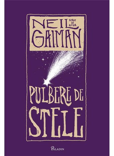 Pulbere de stele - Neil Gaiman | Paladin [cartonata] editie Paladin