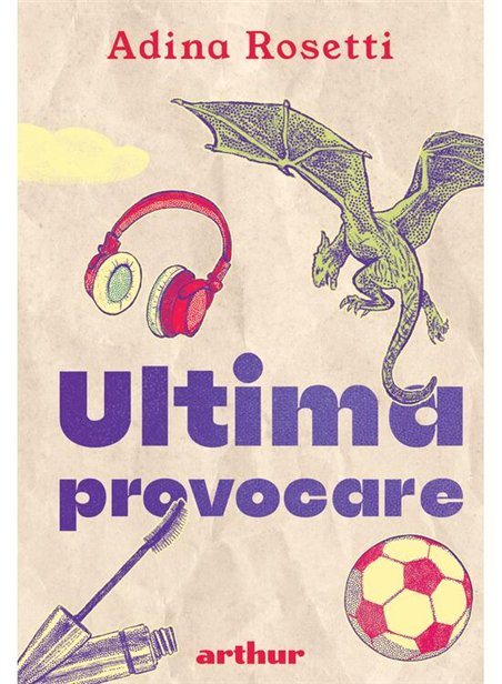 Ultima provocare - Adina Rosetti | Arthur [cartonata]